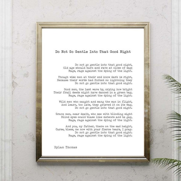 Dylan Thomas Poem Print, Do Not Go Gentle Into That Good Night Poetry Poster In Black & White For Home Wall Decor, Unframed and Framed Art