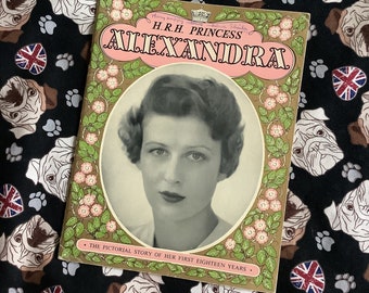 RARE Vintage circa 1955 'H.R.H.Princess Alexandra' Paperback Book -Her First Eighteen Years Stunning B&W Photographs - Royal Lover Book Gift