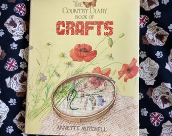 STUNNING 1986 Vintage  ‘The Country Diary Book Of Crafts’ Hardback Book by Annette Mitchell - Home Decor - Handmade Gifts - Christmas Crafts