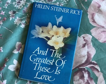 Vintage 1989 Helen Steiner Rice 'And The Greatest Of These Is Love' Hardback Book - A Special Collection Of  Christian Poems/Verses - Gift