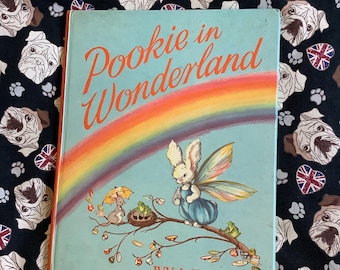 RARE Vintage 1963 'Pookie in Wonderland' Hardback Book - Written and Illustrated By Ivy Wallace - BEAUTIFUL Nostalgic Picture Book Gift