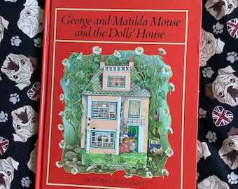 1990 Vintage Children's Book 'George and Matilda Mouse and the Doll's House' Hardback Book by Heather Buchanan - Wedding and Christmas Tale