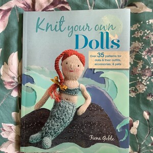 Knit Your Own Dolls 2018 Paperback Book by Fiona Goble Includes