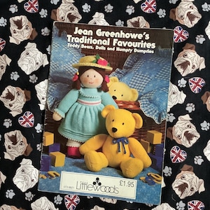 May include: A book titled "Jean Greenhowe's Traditional Favourites: Teddy Bears, Dolls and Humpty Dumpties" with a photo of a knitted doll and teddy bear on the cover. The book is priced at $1.95.