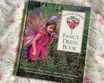 VINTAGE 1999 First Edition Copy of 'Flower Fairies Fancy Dress Book' in Hardback - 8 Flower Fairies Costumes -Inspired by Cicely Mary Barker
