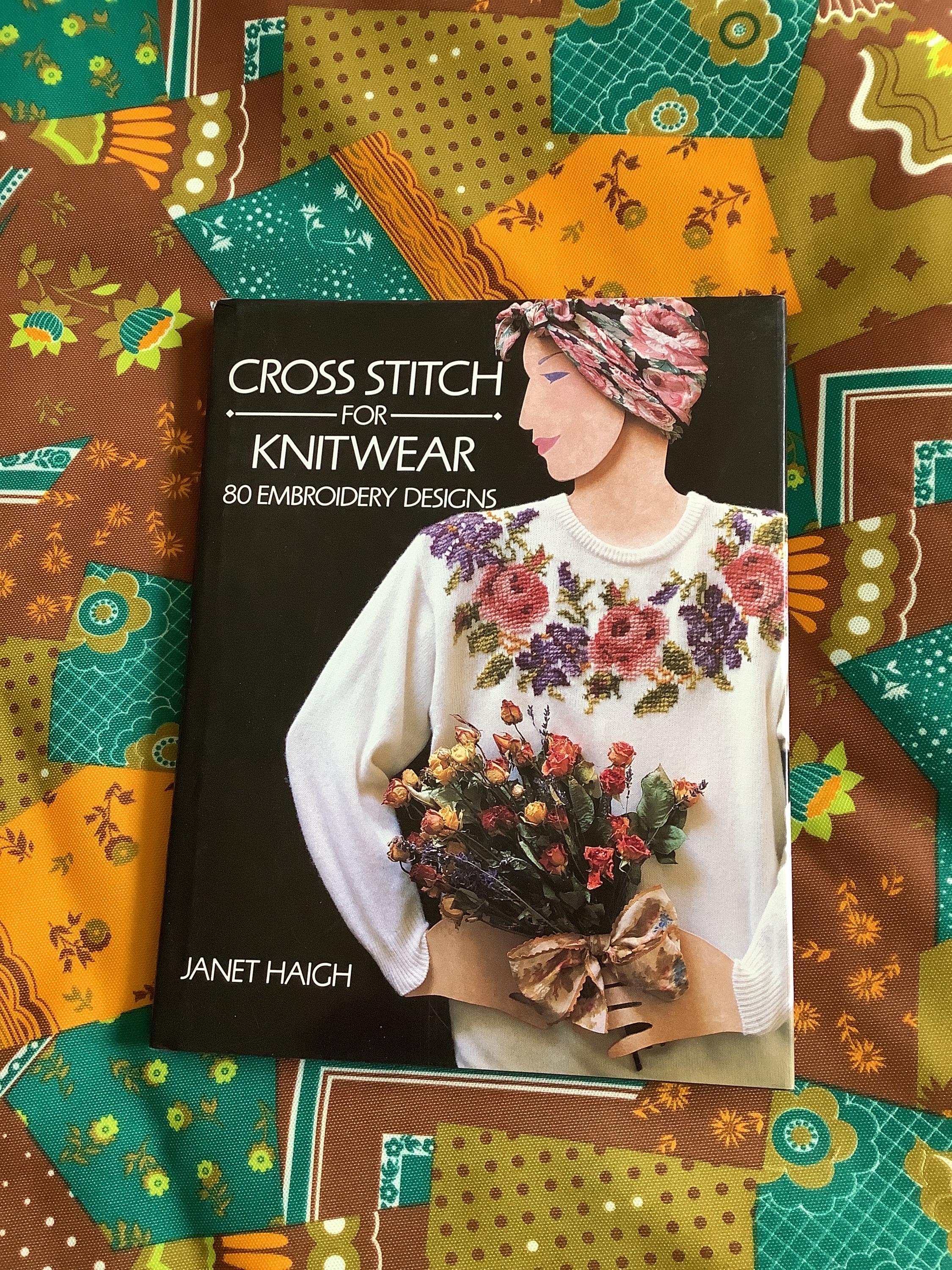 STUNNING Vintage 1992 First Edition Cross Stitch For Knitwear Hardback Book By Janet Haigh - 80 Embroidery Designs -Fun, Retro Fashion Ideas