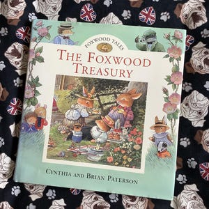 RARE Vintage 1997 Children&#39;s Book Foxwood Tales &#39;The Foxwood Treasury&#39; by Cynthia & Brian Paterson in Hardback ADORABLE 4 Story Picture Book