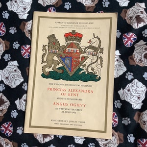 May include: A vintage souvenir programme for the wedding of Princess Alexandra of Kent and the Honourable Angus Ogilvy. The programme features a coat of arms with a lion, unicorn, and harp. The wedding took place at Westminster Abbey on 24 April 1963. The programme is published by permission of Her Royal Highness Princess Marina, Duchess of Kent.