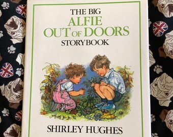 1992 Vintage Children's Book ‘The Big Alfie Out of Doors Storybook’ Hardback by Shirley Hughes - Stunning Illustrations -Nostalgic Book Gift