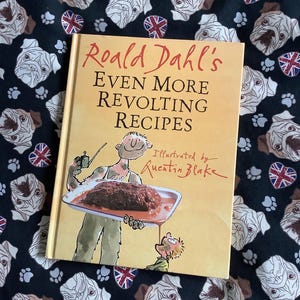 Vintage 2001 Roald Dahl's Even More Revolting Recipes Hardback Book -Nostalgic Gift - Fabulous Illustrations by Quentin Blake -Slight Damage