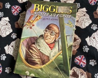 Vintage 1960s Capt. W. E. Johns 'Biggles Pioneer Air Fighter' Book in Hardback - Nostalgic Book - Fun, Unusual Book Gift for a Biggles Fan