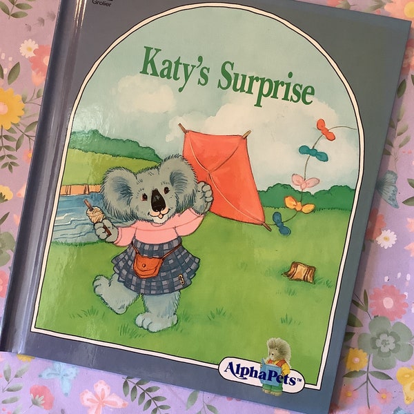 RARE Vintage 1991 'Katy's Surprise' Hardback Book - Alpha Pets Fun, Educational Picture Book - Nostalgic Birthday Gift - Grolier Book -Koala