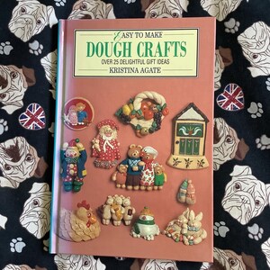 RARE Vintage 1994 Easy To Make Dough Crafts Hardback Book by Kristina Agate - + 25 Delightful Gift Ideas - Suitable for all ages & abilities