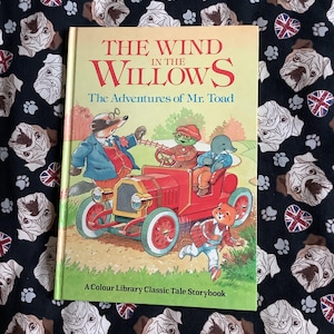 1991 Vintage Kenneth Grahame Children&#39;s Book The Wind In The Willows The Adventures of Mr Toad in Hardback - Beautifully Illustrated Classic