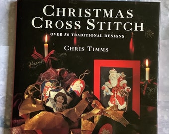 Vintage 1994 'Christmas Cross Stitch' Book in Hardback by Chris Timms -Over 50 Traditional Designs -Traditional Christmas Home Decor & Gifts