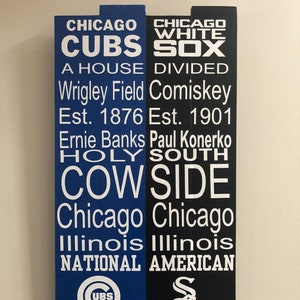 House Divided Sign - Chicago Cubs / Chicago White Sox