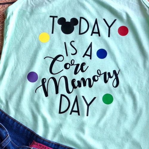 Today is a Core Memory Day Shirt Disney Shirt Disney | Etsy