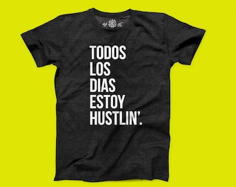 Todos los Dias Estoy Hustlin' - Miami Spanglish shirt, White on Heather Charcoal Gray design