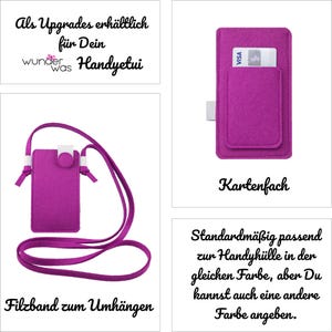 May include: A magenta felt phone pouch with a matching long strap for carrying. The pouch features a card slot on the back containing a Visa card. Text in the image includes "Als Upgrades erh&auml;ltlich f&uuml;r Dein wunderwas Handyetui", "Kartenfach", and "Filzband zum Umh&auml;ngen".