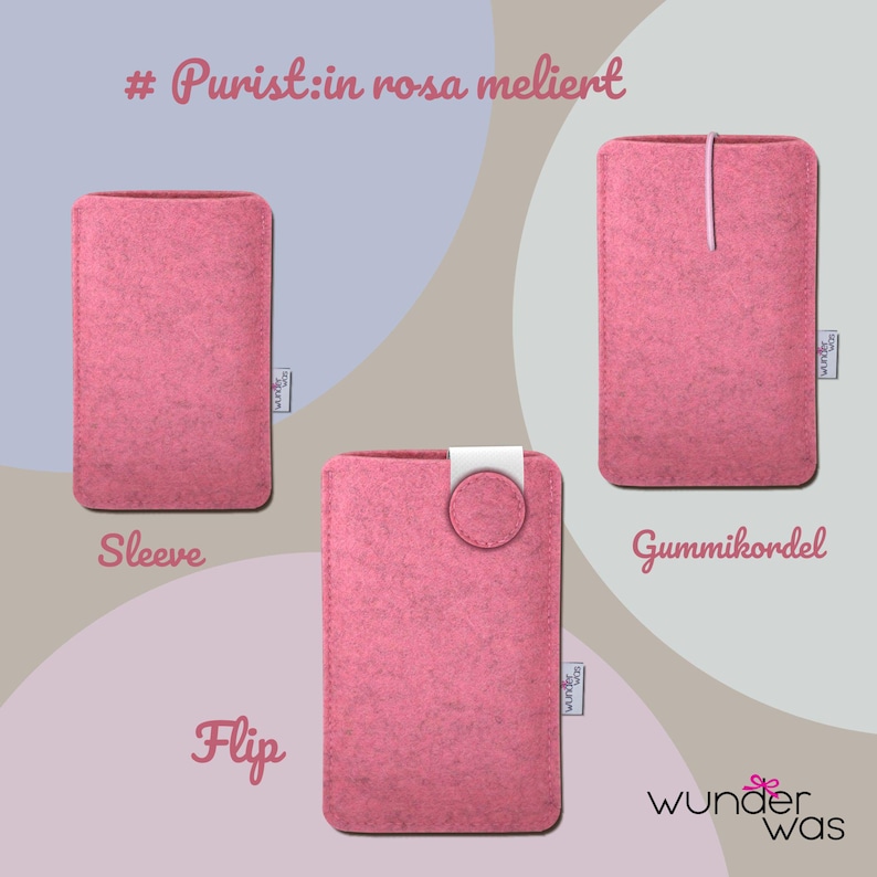 May include: Three pink felt sleeves with rounded corners. One sleeve is plain, one has a white elastic cord, and one features a white circular tab. Each has a small side tag labeled wunder was. Text includes # Purist:in rosa meliert, Sleeve, Gummikordel, Flip, and wunder was.