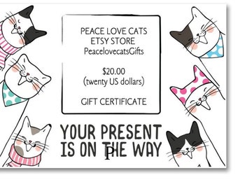 Gift Certificate for 20.00 (twenty dollars) at PeacelovecatsGifts