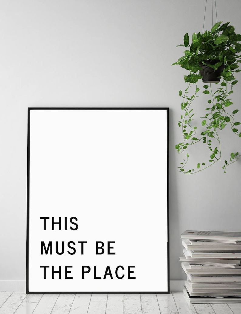 This Must Be The Place Typography Print Quote Print Etsy