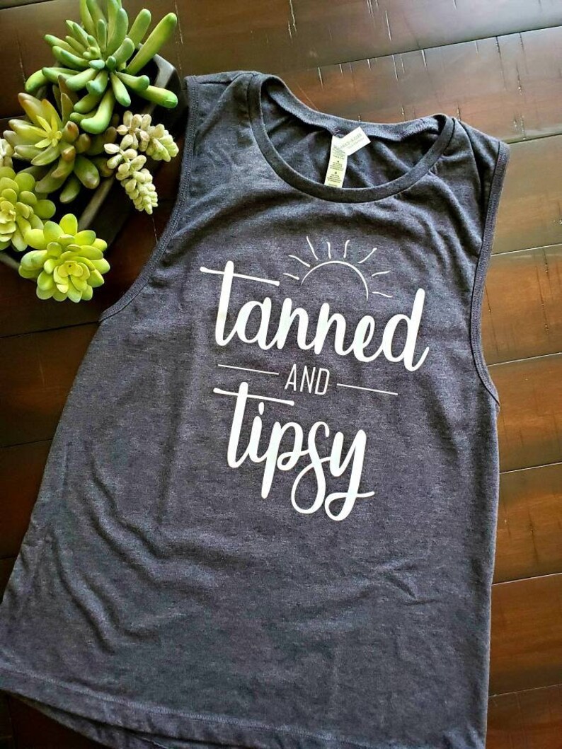 Tanned and Tipsy Sleeveless Tank Top Soft Womens Shirt Etsy