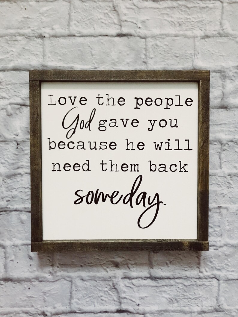 Download Love The People God Gave You Because He Will Need Them ...
