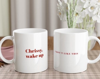 Chrissy, Wake Up... I don't like this - Stranger Things Mug - Eddie Munson - Joe Quinn - Chrissy Wake Up Cup - Stranger Things Season 4