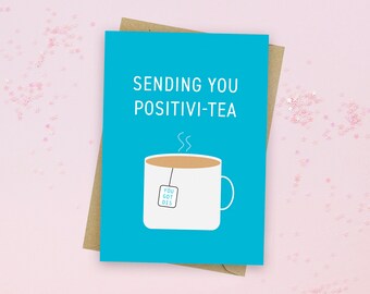 Sending you Positiv-tea Greeting Card - Positivity - Motivation Card - Friend Card - Love Card - Tea Card - Pun Card - Friends - Positivitea