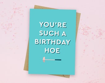 You’re Such a Birthday Hoe Greeting Card - Pun Greeting Card -  Birthday Card - Rude Card - Friend Card - Kanye Card - Kanye West Card