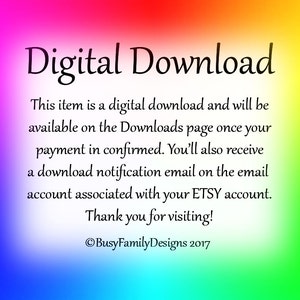 May include: A digital download notice with a rainbow gradient background. The text reads "Digital Download" in a large font. The text continues with instructions on how to access the download and a thank you message. The copyright notice reads "BusyFamilyDesigns 2017".