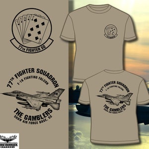 United States Air Force 77th Fighter Squadron Shaw Air Force Base F-16 Fighting Falcon T-shirt