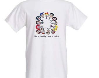 Be a buddy, not a bully! T-shirt KIDS & ADULT SIZES