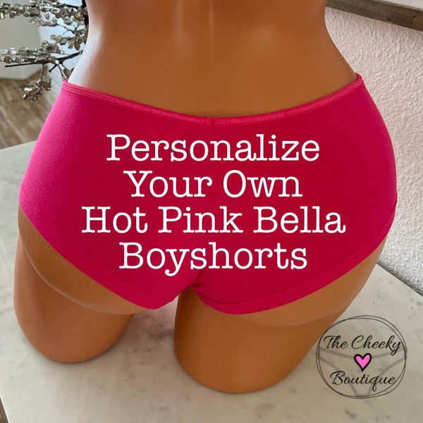 Personalize Hot Pink Bella Boyshorts with your own words FAST SHIPPING