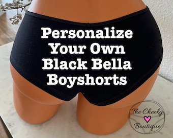 Personalize Black Bella Boyshorts with your own words FAST SHIPPING