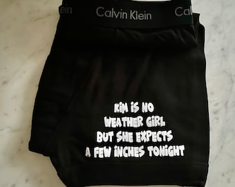 Personalized I am no weather girl but I expect a few inches tonight Calvin Klein Black Boxer Briefs, Fast Shipping, Cotton Anniversary