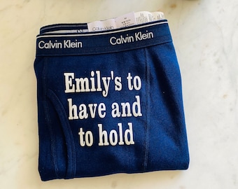 Personalized to have and to hold BLUE Calvin Klein Boxer Briefs  | FAST SHIPPING | Birthday Gift | Anniversary Gift | Wedding Gift Ideas