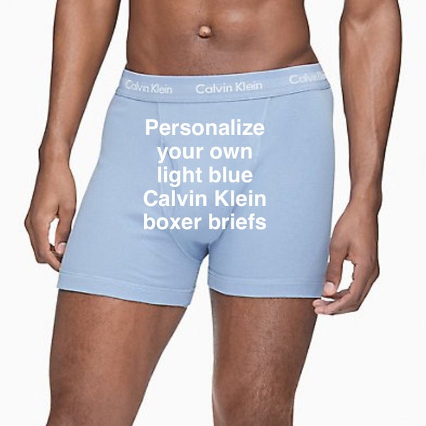 Personalize Your Own Light Blue Calvin Klein Boxer Briefs  | FAST SHIPPING | Birthday Day | Gag Gift for Him | Wedding Boxer Briefs