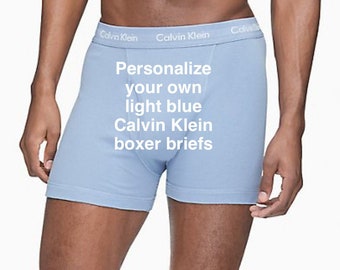 Personalize Your Own Light Blue Calvin Klein Boxer Briefs  | FAST SHIPPING | Birthday Day | Gag Gift for Him | Wedding Boxer Briefs