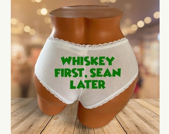 Personalized Panties - Whiskey First, [Name] Later - Custom Cheeky Underwear Gift for Her - Funny Irish Lingerie