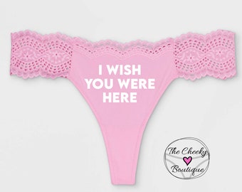 Wish You Were Here Pink Thong Panties * FAST SHIPPING * More Colors & Plus Size Options *  Gag Gift for him | Fun Panties | Sexy Underwear