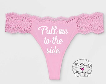 Pull Me To The Side Pink Thong Panties FAST SHIPPING More Colors and Plus Size Options Gag Gift for him Fun Panties Sexy Underwear