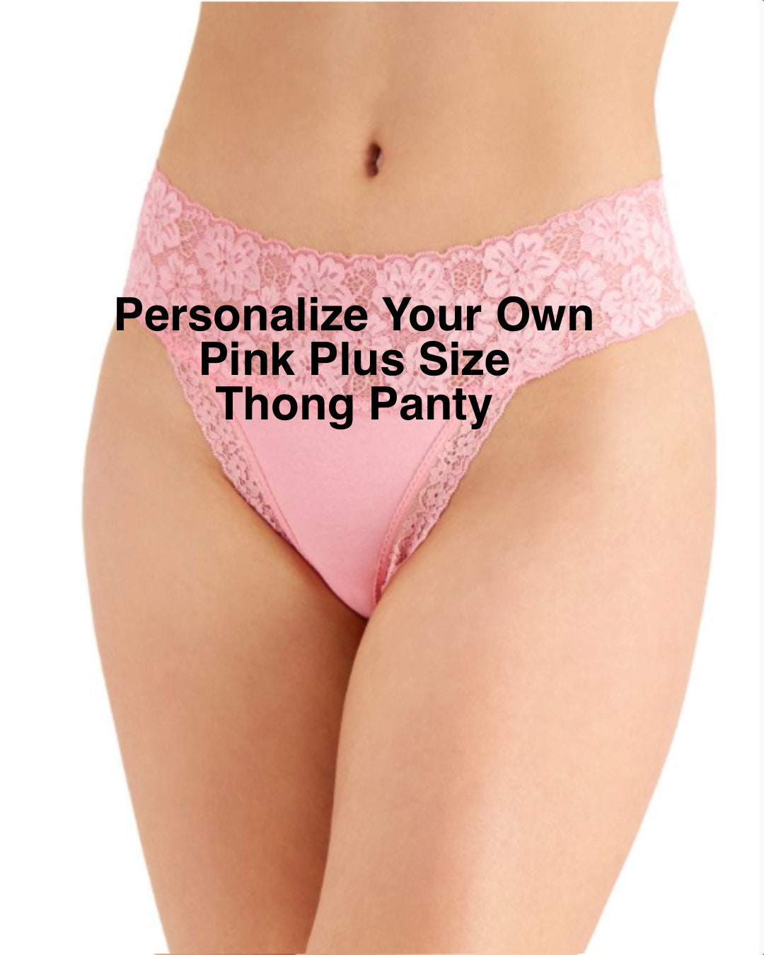 Personalize a Pink Plus Size Wide Lace Waist Thong Underwear * FAST  SHIPPING * - Sizes XL, 2XL, 3XL, Womens Panties