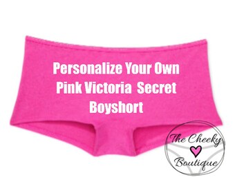 Personalized Panties - Customize Your Own Hot Pink Victorias Secret Boyshorts with your own words "FAST SHIPPING"