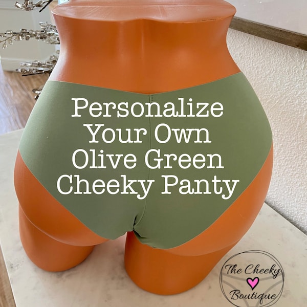 Personalize a Olive Green Cheeky Panty with your own words