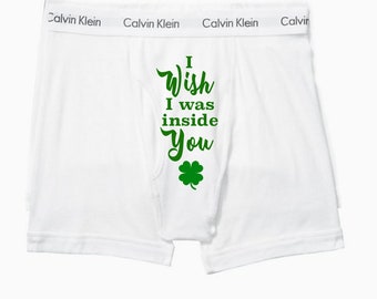 I wish I was inside you WHITE Calvin Klein Boxer Briefs  | FAST SHIPPING | St. Patrick's Day Gift for Him