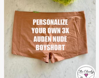 Personalize With Your Own Words a Auden 3X Nude Boyshort, FAST SHIPPING