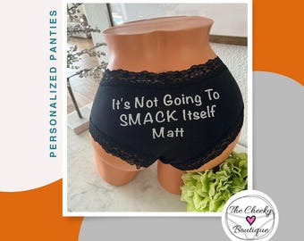 It's not going to SMACK itself personalized panties * FAST SHIPPING *  Anniversary, Bridal Shower, Birthday, Bachelorette Gift