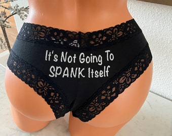 It's not going to spank itself black Victoria Secret panties * FAST SHIPPING *  Anniversary, Birthday, Christmas Underwear